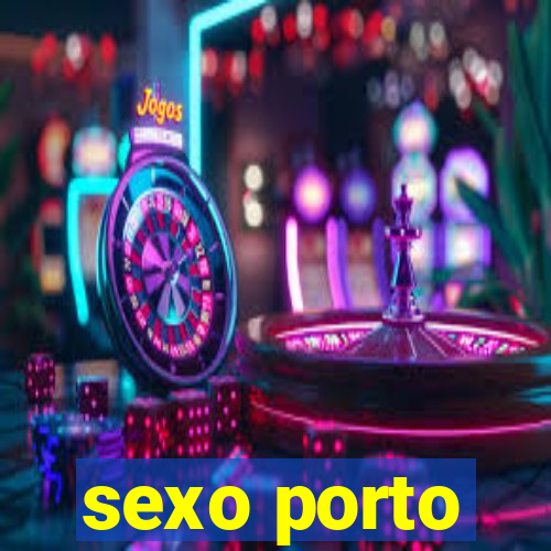 sexo porto
